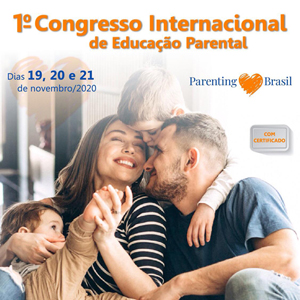 Parenting Brasil – 1º Congresso Internacional de Educação Parental